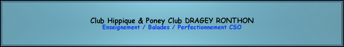 Club Hippique & Poney Club DRAGEY RONTHON